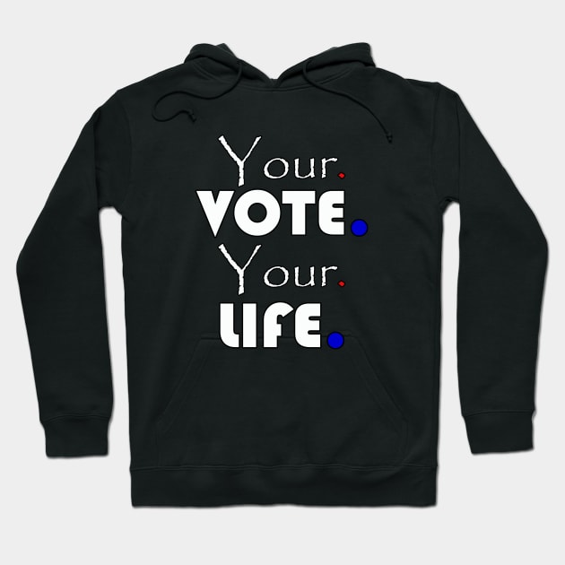 Your vote your life Hoodie by wael store